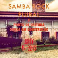 PONTO DE CULTURA e SAMBA ROCK PLURAL
