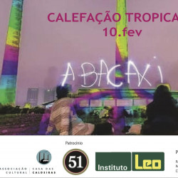 Calefação Tropicaos - 10.fev