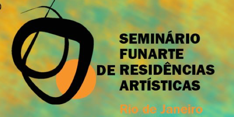 SEMINÁRIO FUNARTE DE RESIDÊNCIAS ARTÍSTICAS